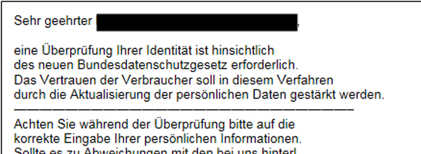 Phishing-Mail Identitätsprüfung Beispiel einer Phishing-Mail mit der Aufforderung aufgrund des neuen Bundesdatenschutzgesetzes persönliche Daten zur Überprüfung der Identität einzugeben